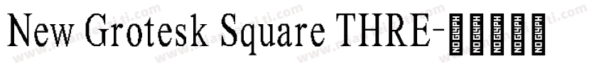 New Grotesk Square THRE字体转换